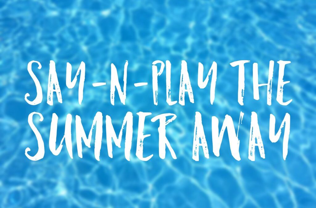 Say-n-Play the Summer Away with Weekly Challenges