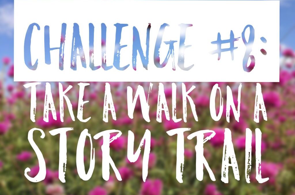 Summer Challenge #8: Take a Walk on a Story Trail
